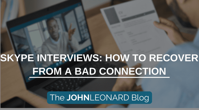 Skype Interviews: How to Recover from a Bad Connection