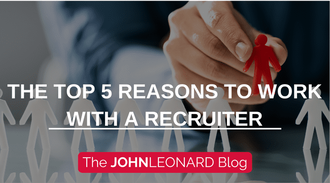 The Top 5 Reasons to Work with a Recruiter