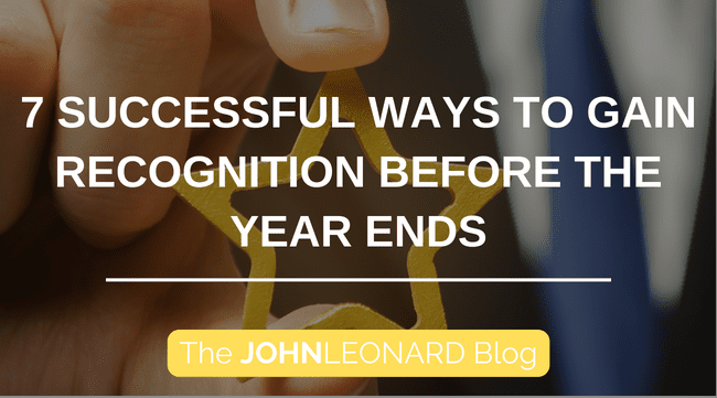 7 Successful Ways to Gain Recognition Before the Year Ends