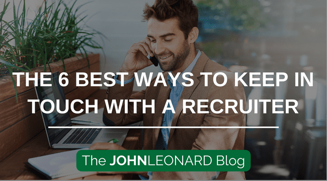 The 6 Best Ways to Keep in Touch with a Recruiter