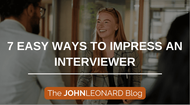 7 Easy Ways to Impress an Interviewer