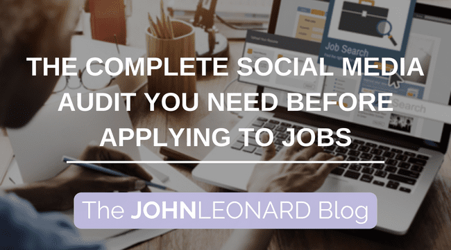The Complete Social Media Audit You Need Before Applying To Jobs