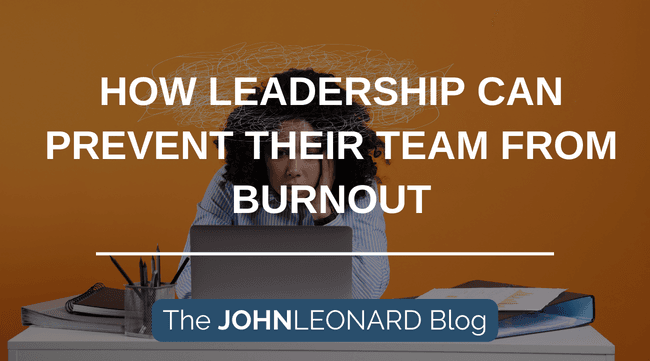 How Leadership Can Prevent Their Team From Burnout