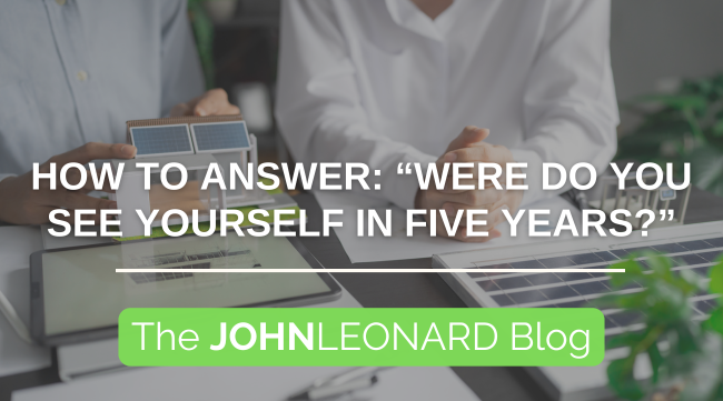 How to Answer: “Where Do You See Yourself in 5 Years?”