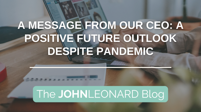 A Message From Our CEO: A Positive Future Outlook Despite Pandemic