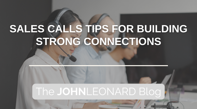 Sales Call Tips for Building Strong Connections