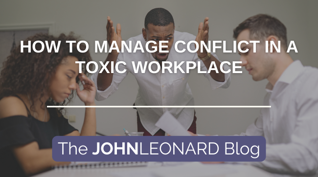 How to Manage Conflict in a Toxic Workplace
