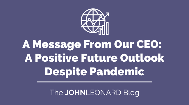 A Message From Our CEO: A Positive Future Outlook Despite Pandemic