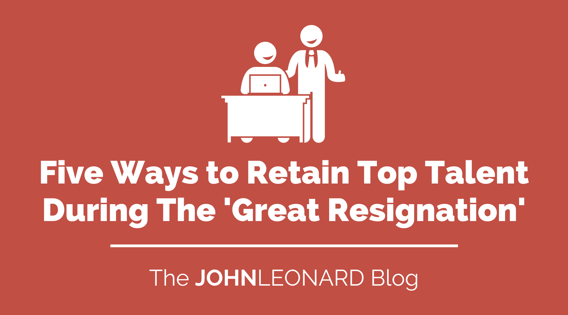Five Ways to Retain Top Talent blog images 