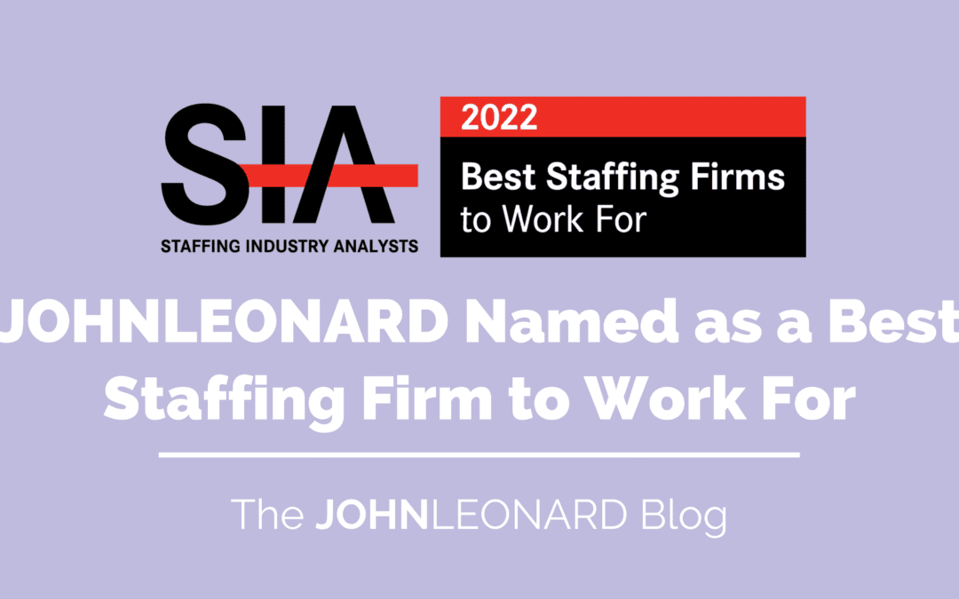 JOHNLEONARD Named as a Best Staffing Firm to Work For on Staffing Industry Analysts 2022 List