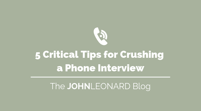 5 Critical Tips for Crushing a Phone Interview