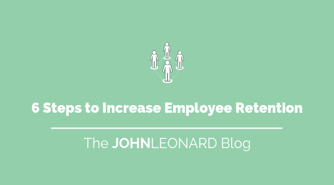 6 Steps to Increase Employee Retention