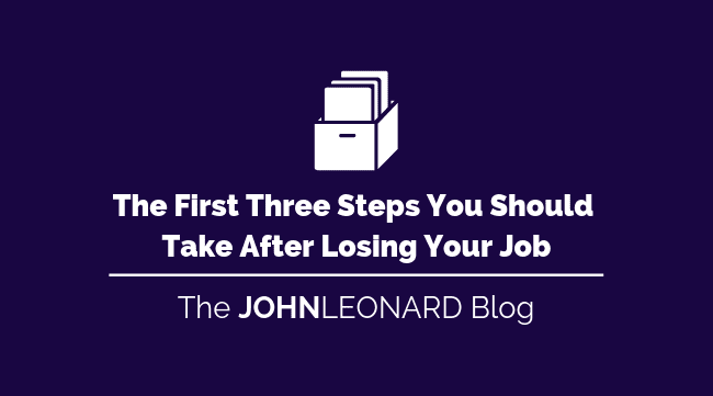 The First 3 Steps You Should Take After Losing Your Job
