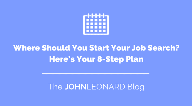 Where Should You Start Your Job Search- Here’s Your 8-Step Plan