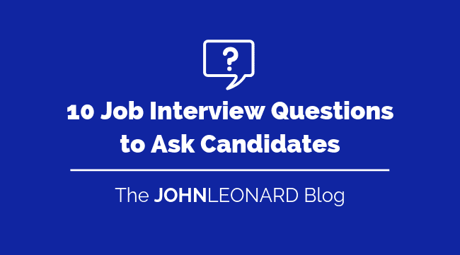 10 Job Interview Questions to Ask Candidates