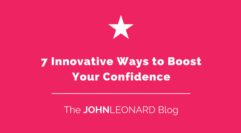 7 Innovative Ways to Boost Your Confidence