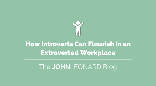How Introverts Can Flourish in an Extroverted Workplace