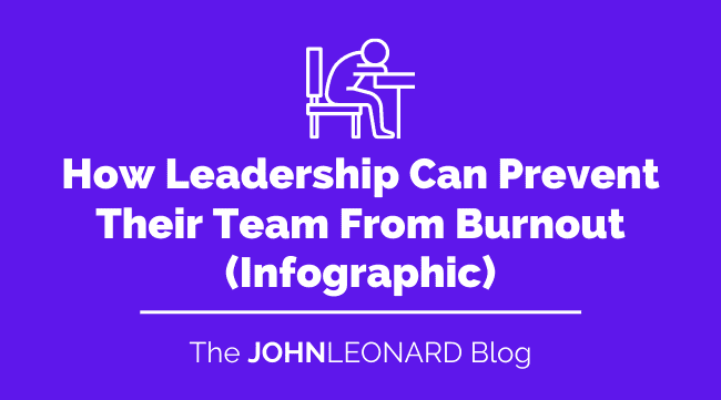 How Leadership Can Prevent Their Team From Burnout (Infographic)