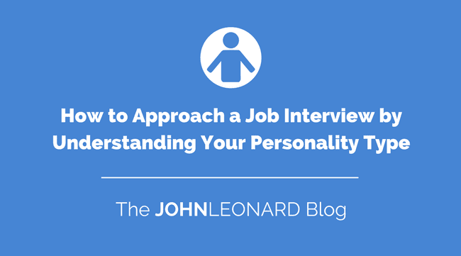 How to Approach a Job Interview by Understanding Your Personality Type