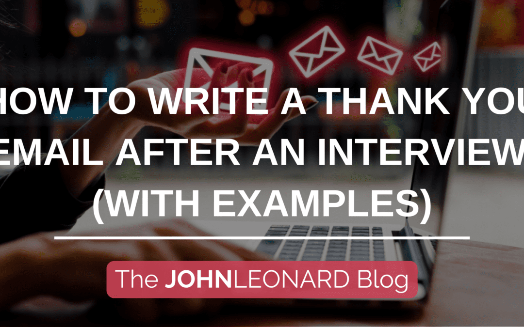 How to Write a Thank You Email After an Interview (With Examples)
