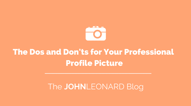 The Dos and Dont’s for Your Professional Profile Picture
