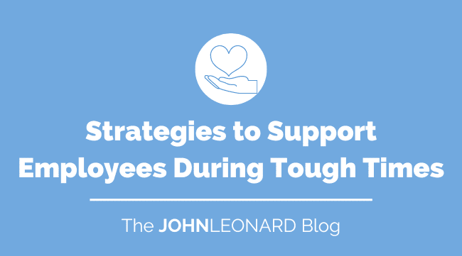 Strategies to Support Employees During Tough Times