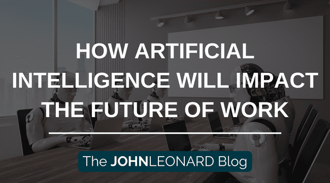 How Artificial Intelligence Will Impact the Future of Work