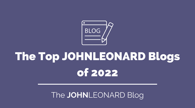 The Top JOHNLEONARD Blog Posts of 2022