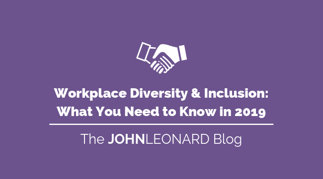 Workplace Diversity & Inclusion: What You Need to Know in 2019