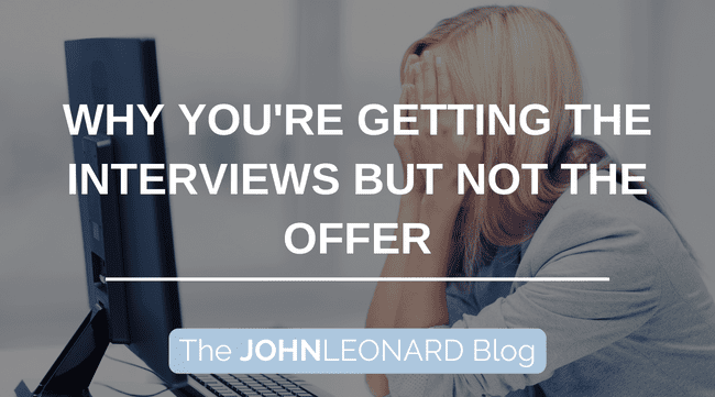 Why You’re Getting Interviews But No Offers