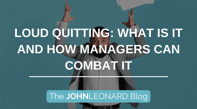 Loud Quitting: What Is It and How Managers Can Combat It