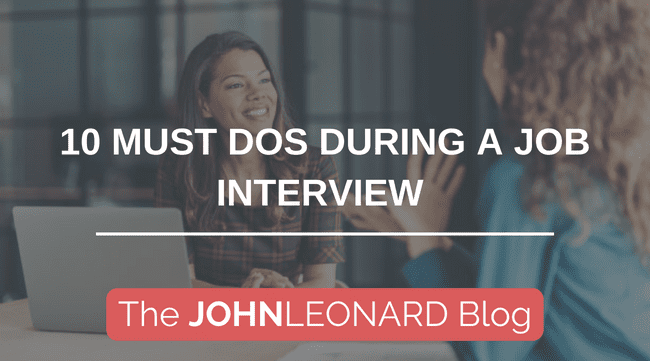 10 Must Dos During a Job Interview