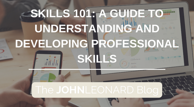 Skills 101: A Guide to Understanding and Developing Professional Skills