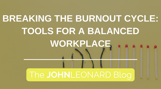 Breaking the Burnout Cycle: Tools for a Balanced Workplace
