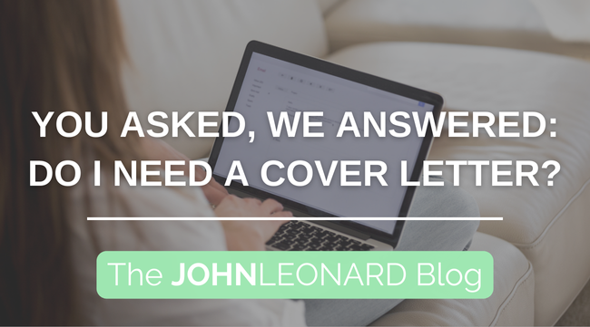 You Asked, We Answered: Do I Need a Cover Letter?