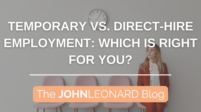 Temporary vs. Direct-Hire Employment: Which Is Right For You?