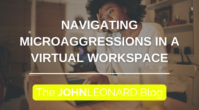 Navigating Microaggressions in a Virtual Workspace