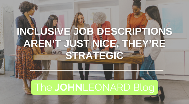 Inclusive Job Descriptions Aren’t Just Nice, They’re Strategic (Video)
