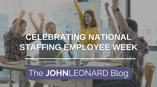 A group of professionals in an office cheer and raise their arms in celebration. Text overlay reads: 'Celebrating National Staffing Employee Week – The JOHNLEONARD Blog.'