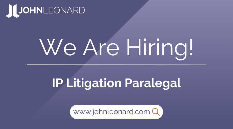 JL Job Posting (5) JOHNLEONARD hiring announcement graphic for an IP Litigation Paralegal with company logo and website link.