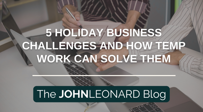 Header graphic displaying the text “5 Holiday Business Challenges And How Temp Work Can Solve Them”