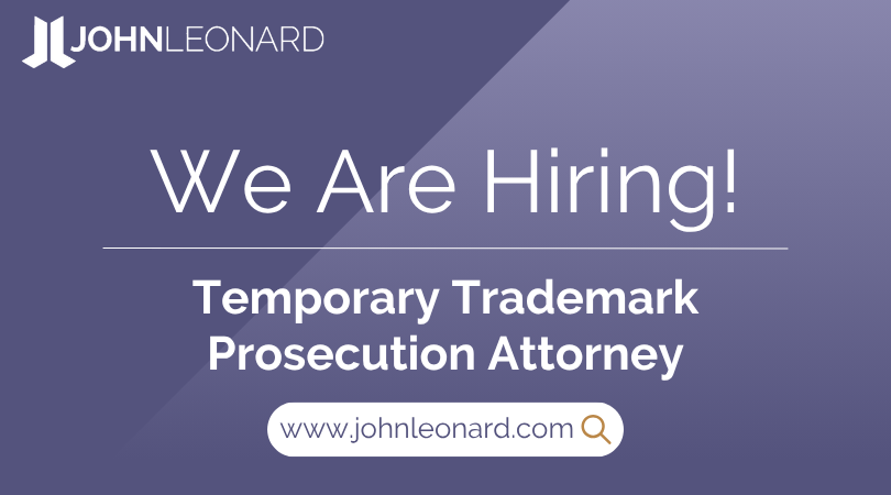 JL Job Posting (27) JOHNLEONARD hiring announcement graphic for a Temporary Trademark Prosecution Attorney with company logo and website link.