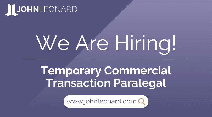 JOHNLEONARD hiring announcement graphic for a Temporary Commercial Transaction Paralegal with company logo and website link.