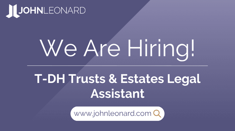 JOHNLEONARD hiring announcement graphic for a T-DH Trusts & Estates Legal Assistant with company logo and website link.