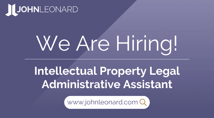 JL Job Posting (5) JOHNLEONARD hiring announcement graphic for an Intellectual Property Legal Administrative Assistant with company logo and website link.
