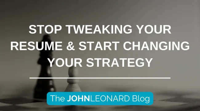 Blog header reading "Stop Tweaking Your Resume & Start Changing Your Strategy" over a blurred chessboard with black and white chess pieces, symbolizing strategic job searching.