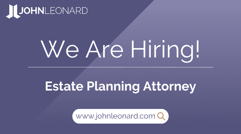 JOHNLEONARD hiring announcement graphic for an Estate Planning Attorney with company logo and website link.