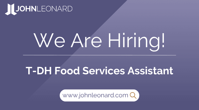 JOHNLEONARD hiring announcement graphic for a T-DH Food Services Assistant with company logo and website link.