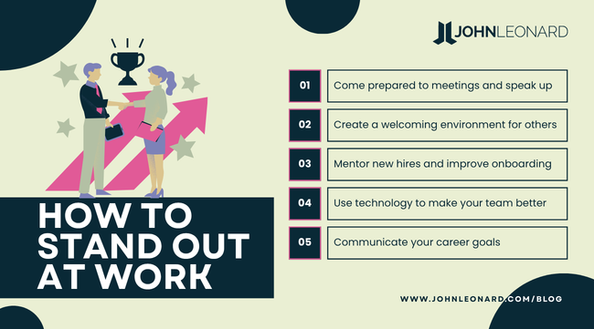 JOHNLEONARD graphic titled “How to Stand Out at Work,” featuring an illustration of two professionals celebrating with a trophy and upward-pointing arrows. Five tips are listed: come prepared to meetings and speak up; create a welcoming environment for others; mentor new hires and improve onboarding; use technology to make your team better; and communicate your career goals. johnleonard.com/blog.