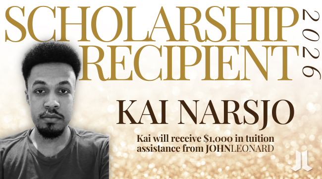 Scholarship recipient graphic featuring Kai Narsjo’s portrait and the text “2026 Scholarship Recipient – Kai Narsjo.” Announces that Kai will receive $1,000 in tuition assistance from JOHNLEONARD.